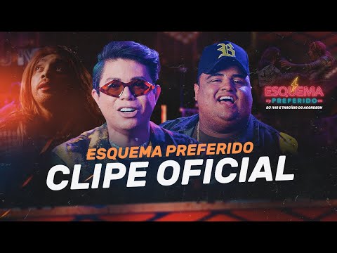 ESQUEMA PREFERIDO - Dj Ivis e Tarcísio do Acordeon (CLIPE OFICIAL)