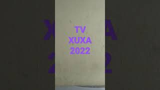 Tv Xuxa 2022