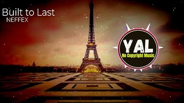 Built to Last NEFFEX 🆕 [ No Copyright 100% FREE Music ] ✅