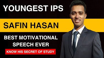 Youngest IPS Safin Hasan |  BEST MOTIVATIONAL SPEECH FOR UPSC ASPIRANT
