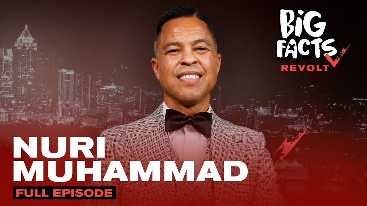 Nuri Muhammad Talks Leaving The Streets, Finding The Nation Of Islam & More | Big Facts