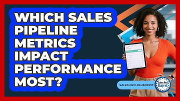 Which Sales Pipeline Metrics Impact Performance Most? - Sales Pro Blueprint