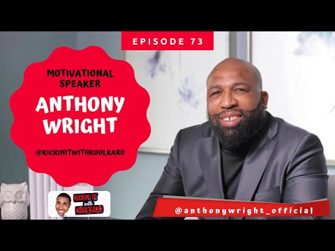 Interview With Motivational Speaker Anthony Wright | Kickin&rsquo; It With KoolKard Show