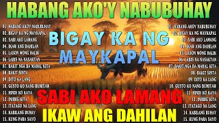 HABANG AKO'Y NABUBUHAY - Best Nonstop Pamatay Puso Love Song Collection Playlist 2024