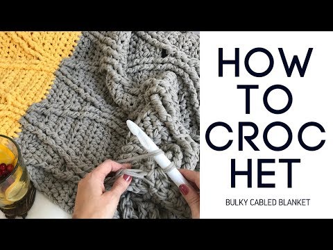 How to Crochet Bulky Cabled Blanket