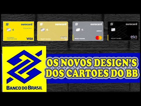 BANCO DO BRASIL E A MUDANÇA NO DESIGN DE SEUS CARTOES OUROCARD