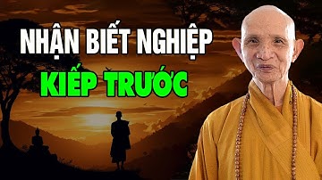Nhận biết NGHIỆP của kiếp trước - HT, Thích Giác Hạnh