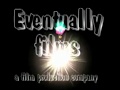 Eventually filmseventuallyfilms logo animationeventually studio
