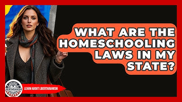 What Are The Homeschooling Laws In My State? - Learn About Libertarianism