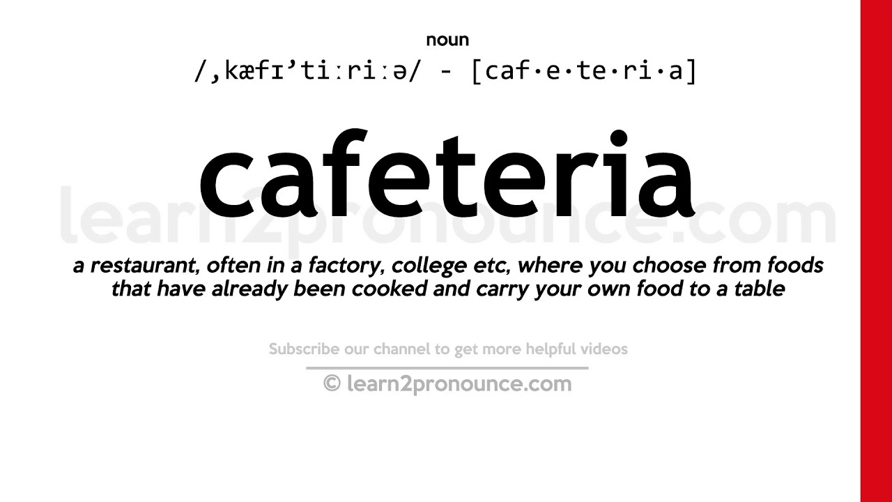 Pronunciation of Cafeteria Definition of Cafeteria YouTube