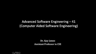 Advanced Software Engineering – 41 (Computer Aided Software Engineering)
