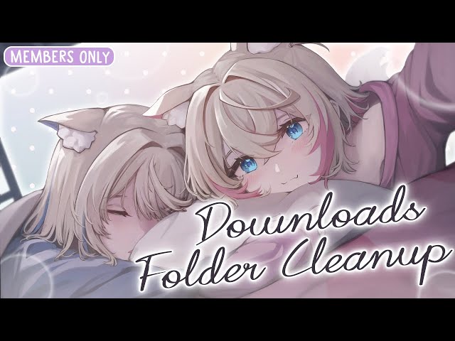 【DOWNLOAD FOLDER CLEANING】tidy + chat 🐾【MEMBERS ONLY】のサムネイル