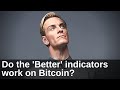 Do the 'Better' Indicators Work on Bitcoin?