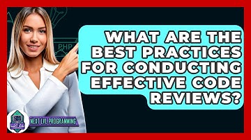 What Are the Best Practices for Conducting Effective Code Reviews? - Next LVL Programming