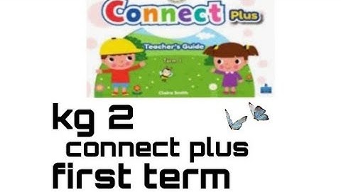 connect plus/kg2/miss Hala said/making friends ,unit  8,كونكت بلس كي جي ٢ الوحده الثامنة