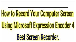 Famous How to Record Yor Computer Screen Using Microsoft Expression Encoder- Best Screen Recorder. Profile