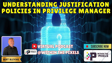 Understanding Justification Policies In Privilege Manager #PrivilegeManager