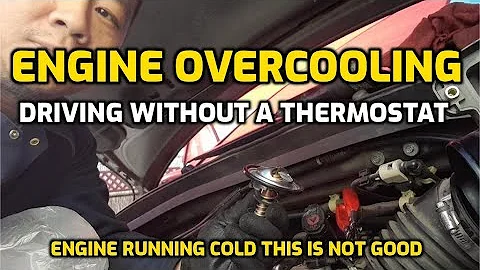 CAR ENGINE OVERCOOLING IS IT BAD? THIS WILL HAPPEN WHEN YOU DRIVE WITHOUT A THERMOSTAT