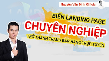 Bài 33: Biến Landing Page Của Bạn Trở Thành Trang Bán Hàng Chuyên Nghiệp Trong 1 Nốt Nhạc