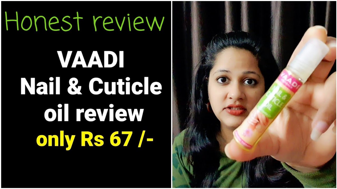 VAADI Herbal Nail & Cuticle Oil with Jojoba Oil honest review Good