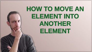 How to move an element into another element