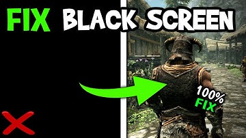 How To Fix Black Screen in Skyrim (Easy Steps)