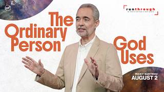 The Ordinary Person God Uses | Ricky Sarthou | Run Through