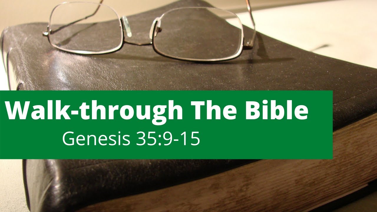 Walk-through The Bible: Genesis 35:9-15