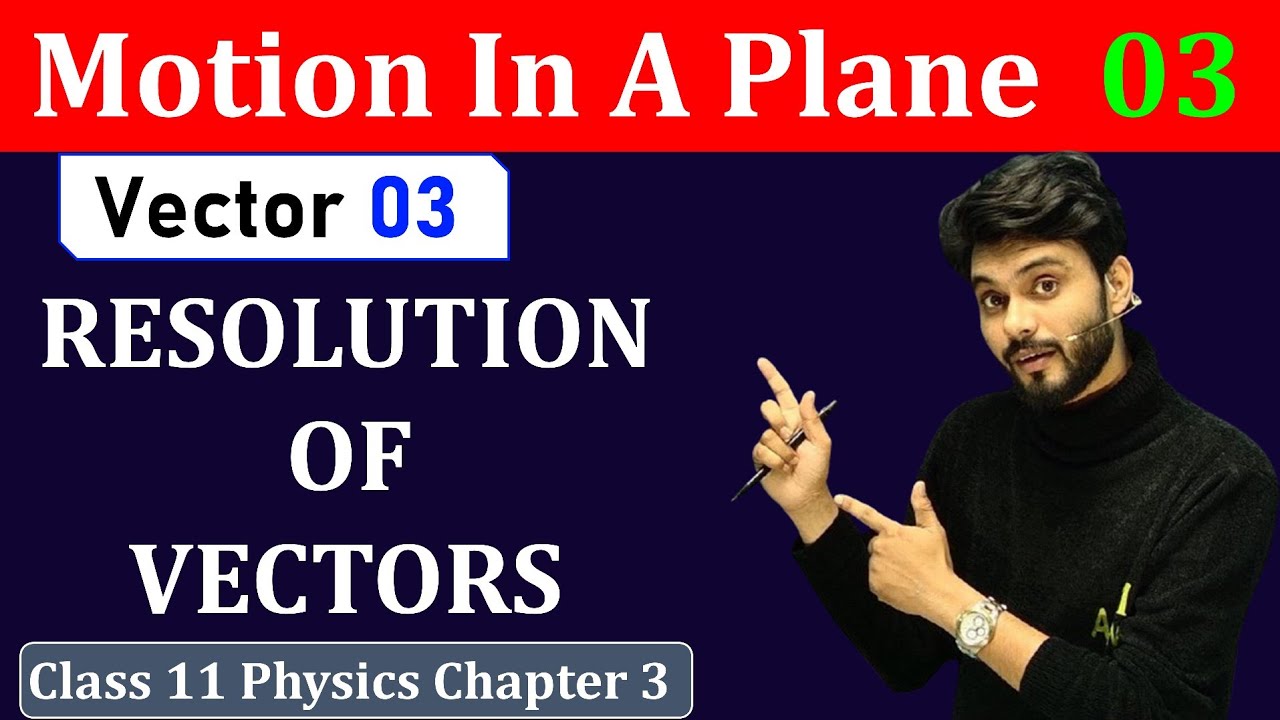what is a vector resolution? | Resolution of vectors Class 11 Physics ...