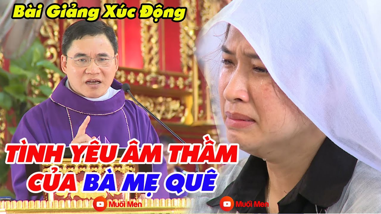 TÌNH YÊU ÂM THẦM CỦA BÀ MẸ QUÊ l XÚC ĐỘNG BÀI GIẢNG LỄ... - youtube