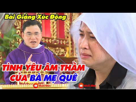 Video TÌNH YÊU ÂM THẦM CỦA BÀ MẸ QUÊ l XÚC ĐỘNG BÀI GIẢNG LỄ... - youtube