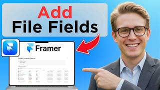 How To Add File In Fields In Framer (Easy Guide)