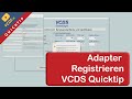 VCDS Quicktip: Adapter Registrieren