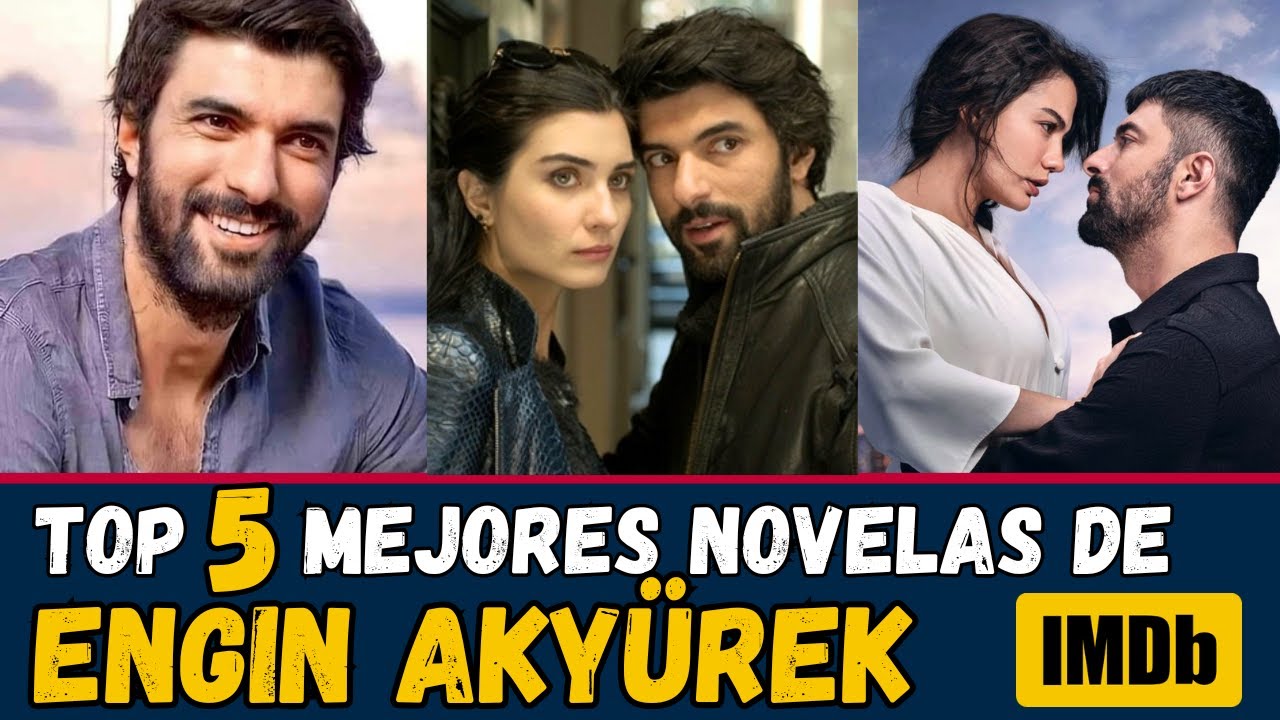 Las 5 Mejores Novelas de Engin Akyürek según IMDB