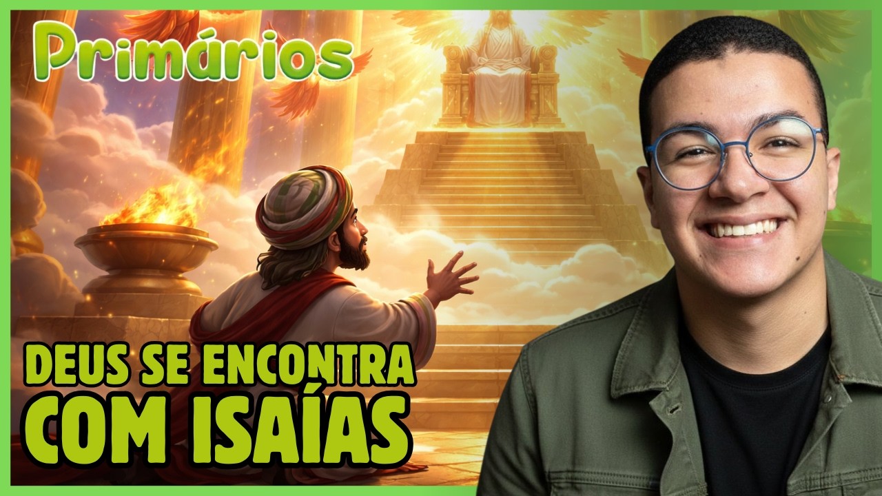 Pré Aula EBD PRIMÁRIOS- Lição 09: DEUS SE ENCONTRA COM ISAÍAS [Revista CPAD 2026]