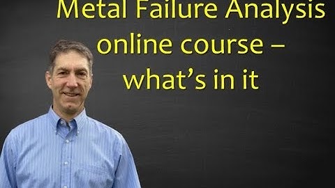 Metal Failure Analysis course explainer