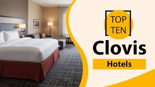 Top 10 Best Hotels in Clovis, California | Clovis Best Hotels | Clovis Hotels | USA
