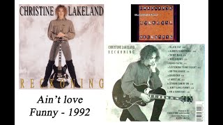 Christine Lakeland - Ain't love Funny (Reckoning - 1992)