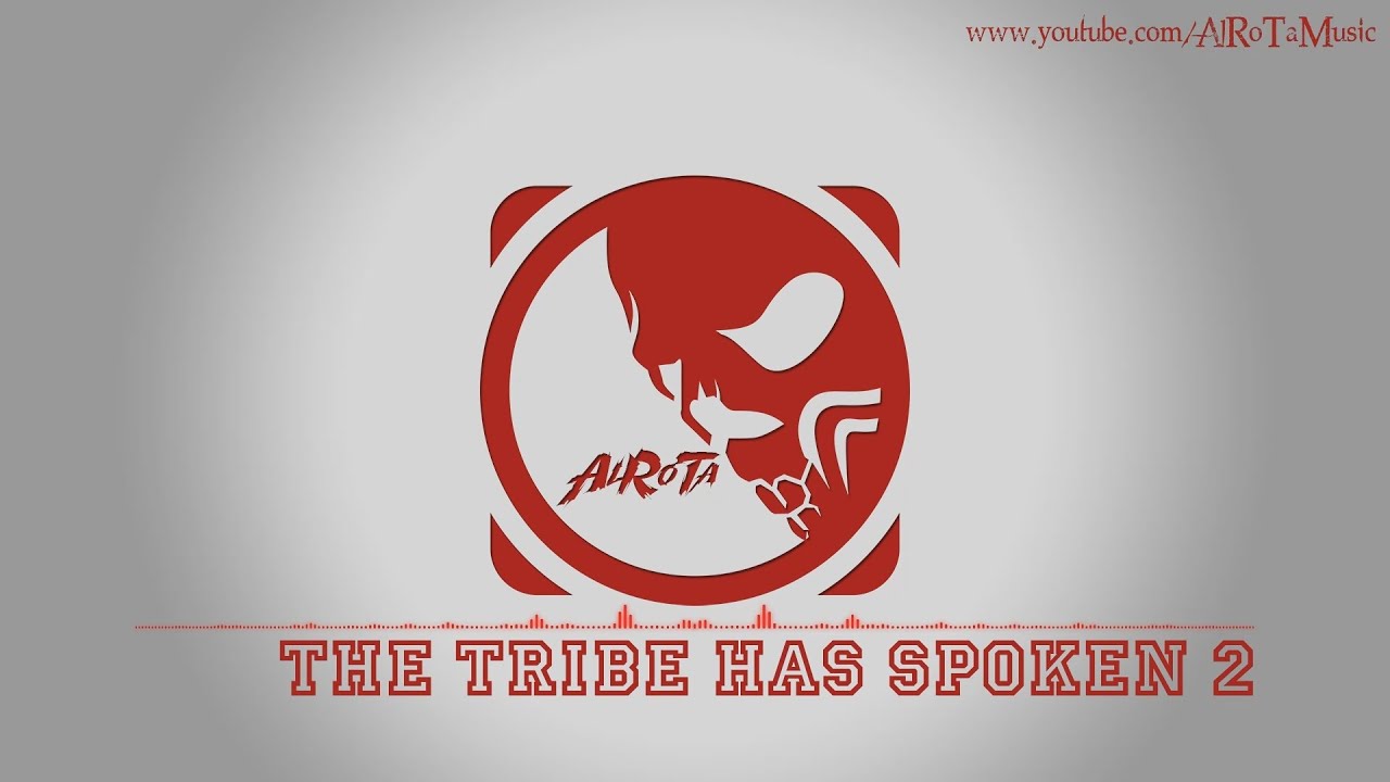 The Tribe Has Spoken 2 by Gavin Luke - [Action Music]