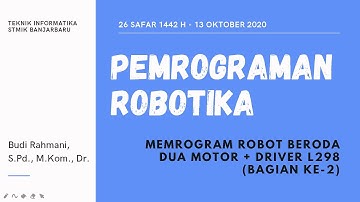 Pemrograman Robotika (Memrogram Robot Beroda dengan driver Motor L297 bagian kedua) - kelas 57
