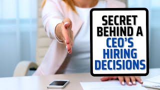 The Secret Behind A Ceos Hiring Decisions. Are You Candidate A Or Candidate B?