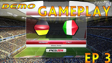 [TTB] PES 2014 - Germany Vs Italy - Early Demo Code - Ep3 - Discussion Time!