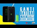 Ganti Baterai Black Shark 1 dan Flexible Volume Wajib Teliti