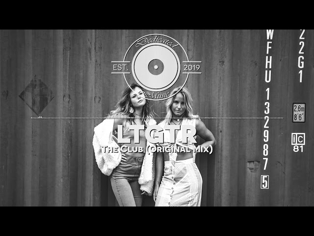 LTGTR - The Club (Original Mix)