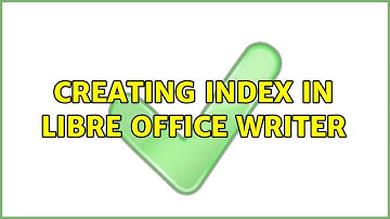 Creating Index in Libre Office Writer