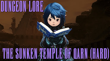 FFXIV Dungeon Lore: The Sunken Temple of Qarn (Hard)