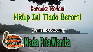 Hidup Ini Tiada Berarti | Karaoke Rohani