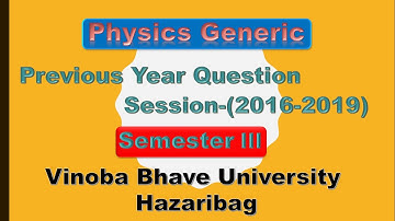Physics Generic Sem 3 Previous year Question || Session 2016-2019 || VBU Hazaribagh