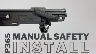 P365- MANUAL SAFETY INSTALLATION INSTRUCTIONS (PART 1)