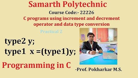 Programming In C | 22226 | lab manual | practical 2| increment decrement |data type conversion